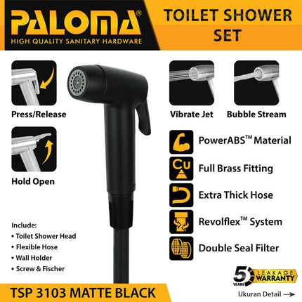 PALOMA Toilet Shower Jet Washer Jet Shower Bidet Spray Semprotan Cebok Bilas Kloset Closet WC ABS Chrome Krom White Putih Black HItam Gold Emas Gunmetal Grey Abu TSP 3101 3102 3103 3104 3105 3106